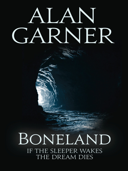 Title details for Boneland by Alan Garner - Available